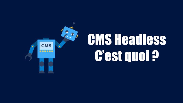 Les 5 raisons d&rsquo;opter pour un CMS Headless en 2024